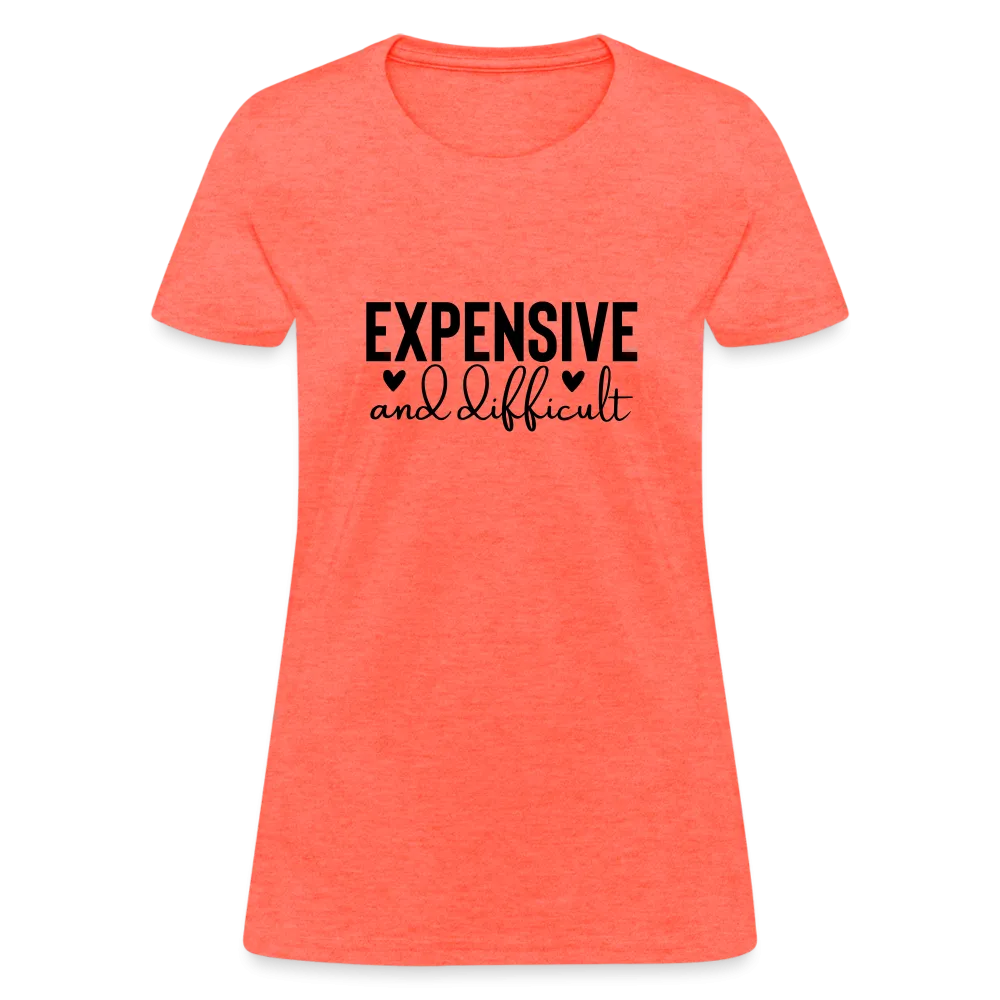 Expensive and Difficult Women's Contoured T-Shirt