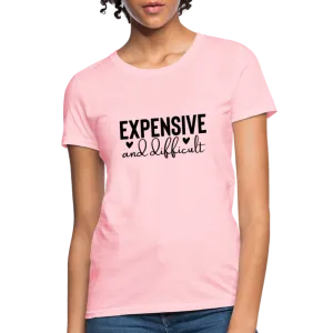 Expensive and Difficult Women's Contoured T-Shirt