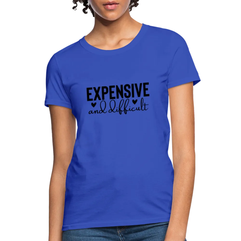 Expensive and Difficult Women's Contoured T-Shirt