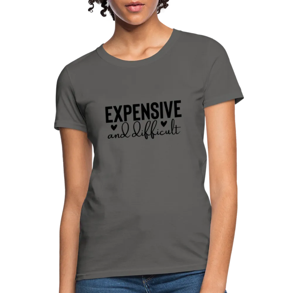 Expensive and Difficult Women's Contoured T-Shirt