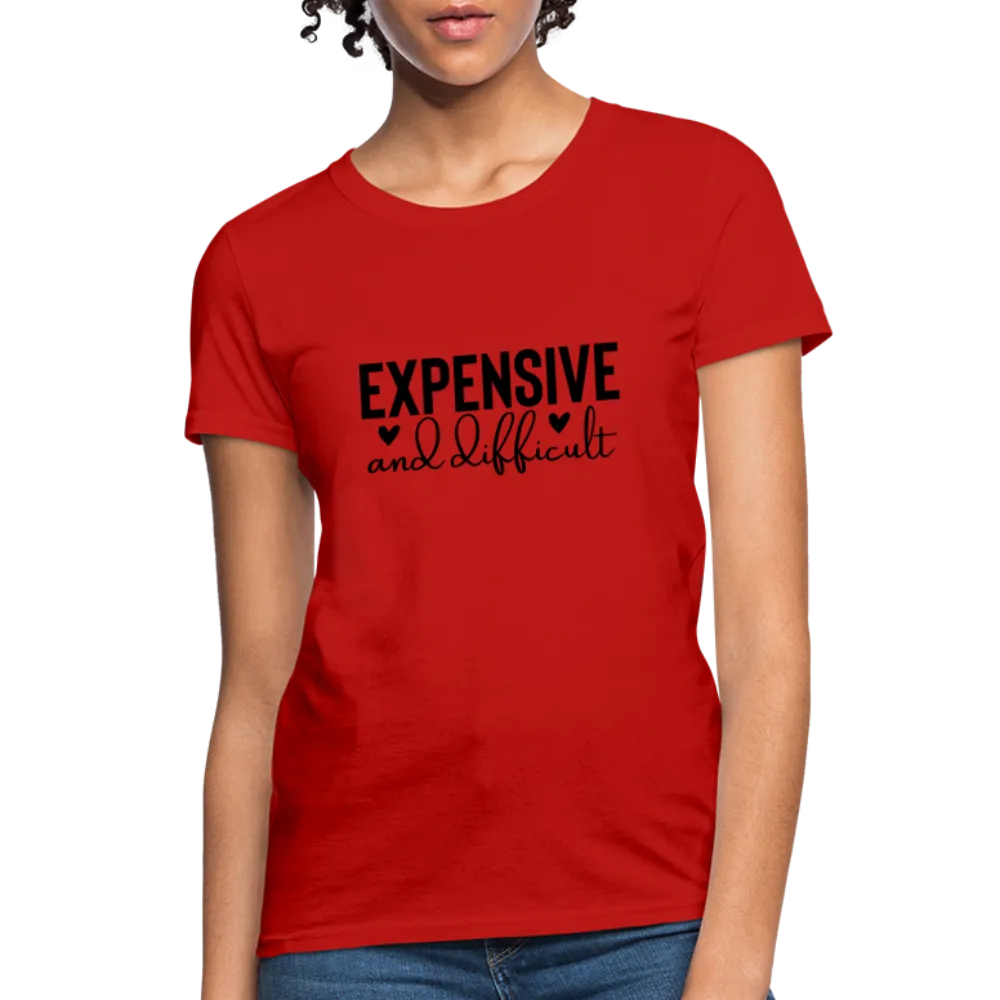 Expensive and Difficult Women's Contoured T-Shirt