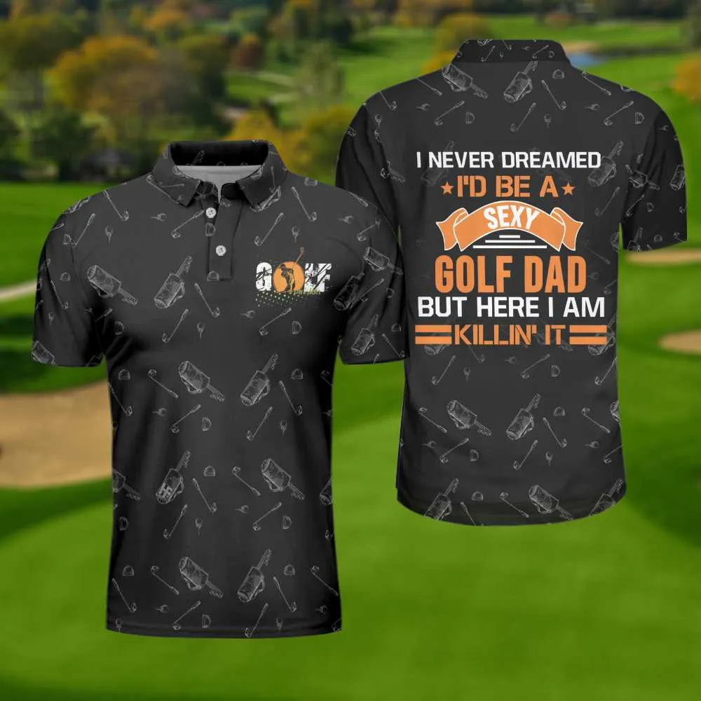 I Never Dreamed I'D Be A Sexy Golf Dad Polo Shirt Coolspod