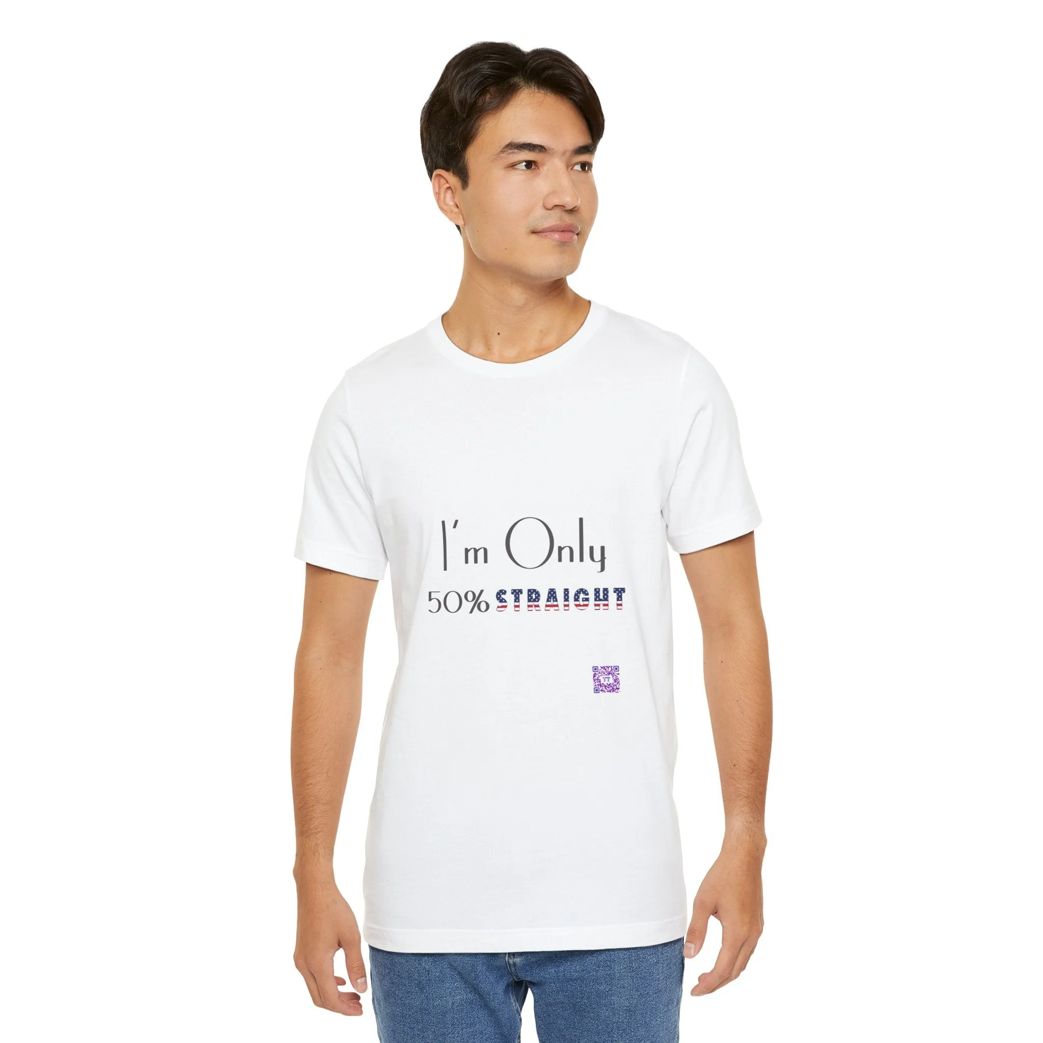 I'm Only 50 Percent Straight Funny LGBTQ Pride T-Shirt, Bold Statement Tee, Unique Graphic Tee, Casual Wear, Comfortable Fit