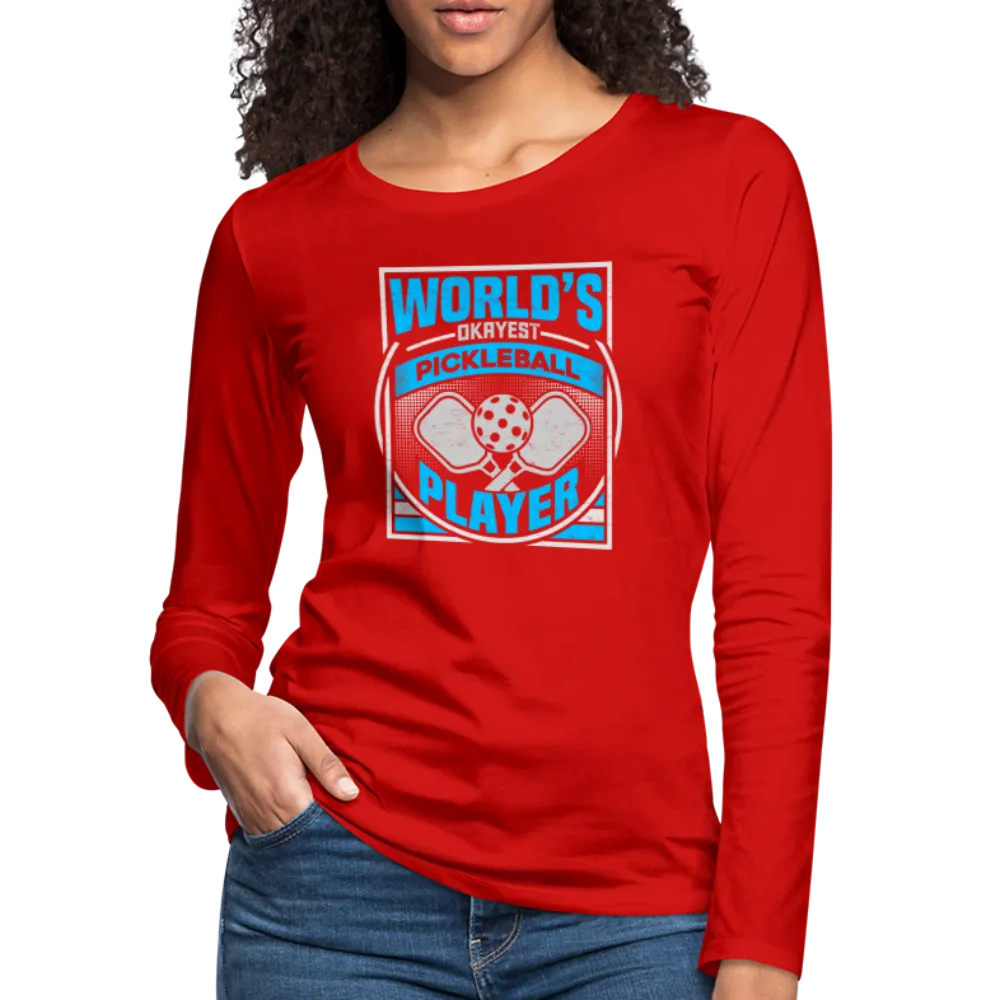 World's Okayest Pickleball Player Women's Premium Long Sleeve T-Shirt